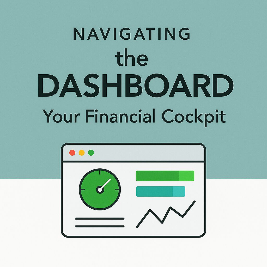 Navigating the Dashboard: Your Financial Cockpit