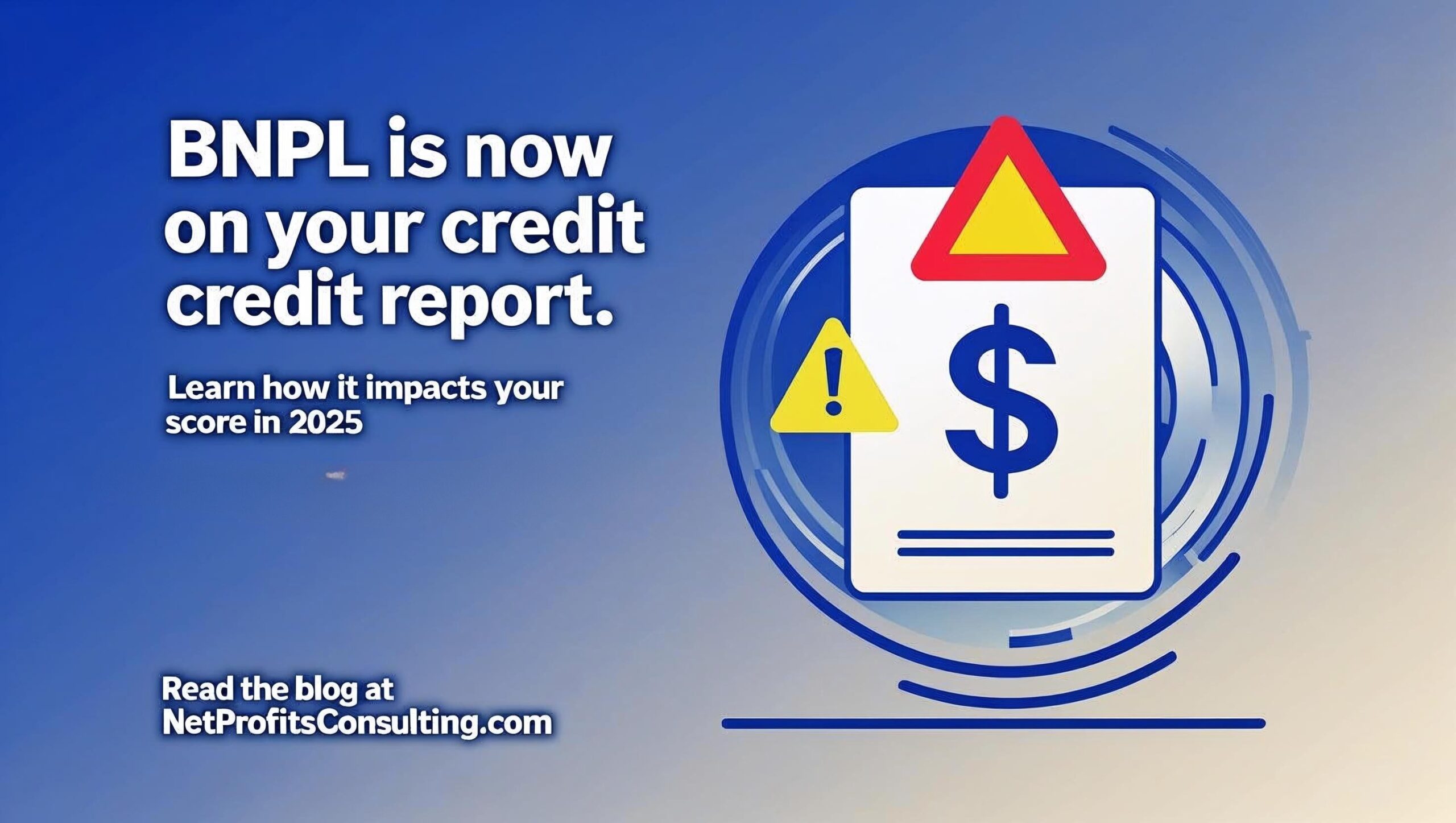 BNPL Is Now on Your Credit Report — What You Must Know in 2025